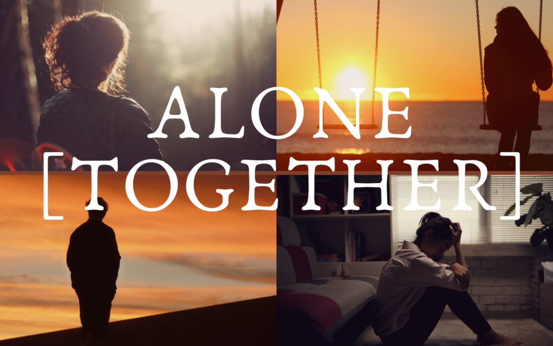 Mental Health Minute: “Alone Together”