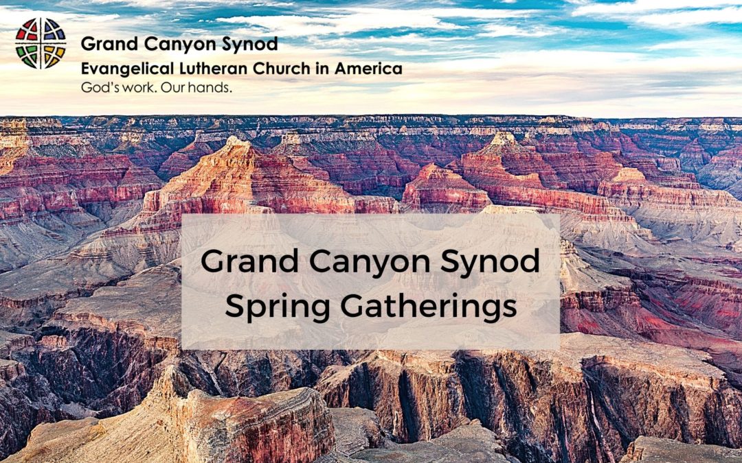 Grand Canyon Synod Spring Gatherings