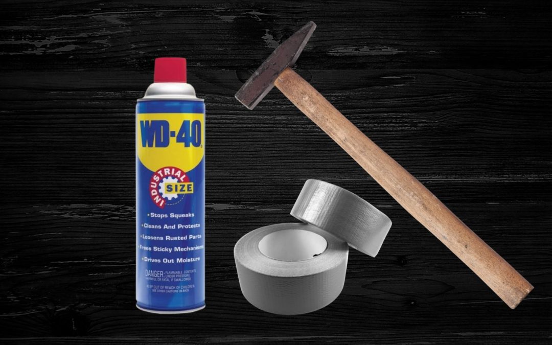 Faith Life, WD-40, Duct Tape, and a Hammer